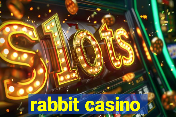 rabbit casino